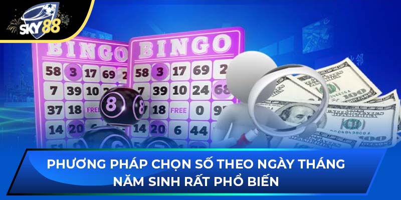 Phương pháp chọn số theo ngày tháng năm sinh rất phổ biến