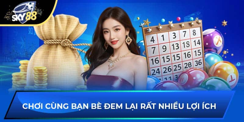 Chơi cùng bạn bè đem lại rất nhiều lợi ích