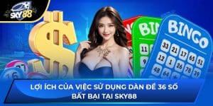 Lợi Ích Của Việc Sử Dụng Dàn Đề 36 Số Bất Bại Tại Sky88