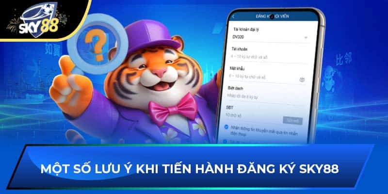 Một số lưu ý khi tiến hành đăng ký Sky88