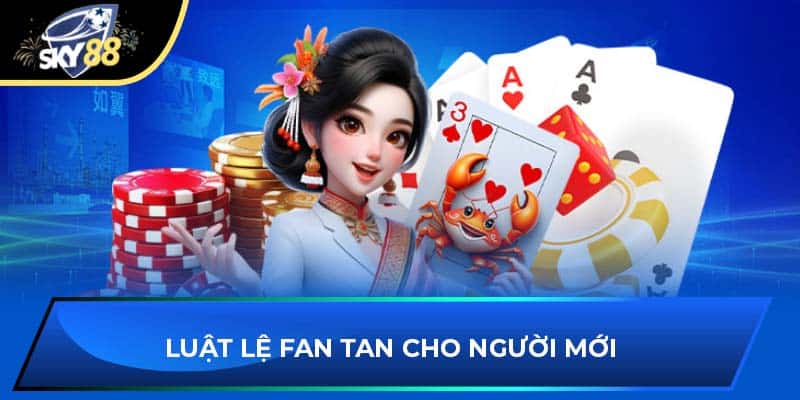 Luật lệ Fan Tan cho người mới