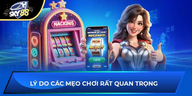 Lý do các mẹo chơi rất quan trọng