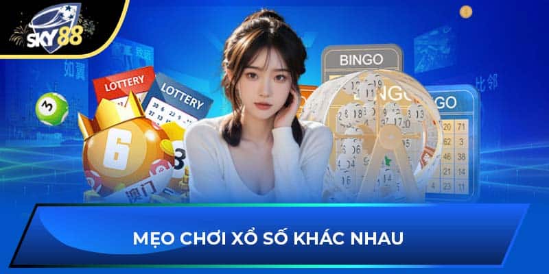 Mẹo chơi xổ số khác nhau