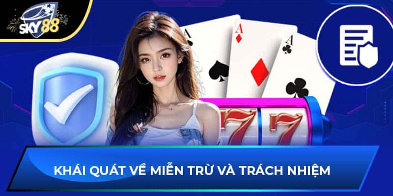 Khái quát về miễn trừ và trách nhiệm