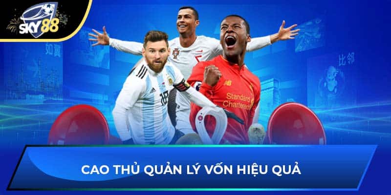 Cao thủ quản lý vốn hiệu quả